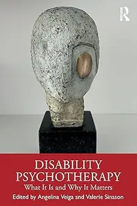Disability Psychotherapy: What It Is and Why It Matters