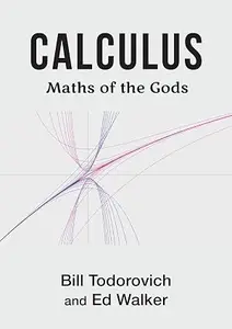 Calculus: Maths of the Gods