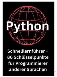 Python Schnelllernleitfaden - 86 Schlüsselpunkte, die Programmierer anderer Sprachen kennen müssen 2025