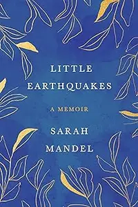 Little Earthquakes: A Memoir