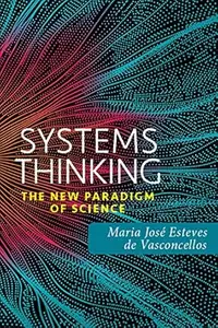 SYSTEMS THINKING: THE NEW PARADIGM OF SCIENCE
