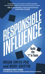 Responsible Influence: Build the I in Team (The I in Team Series)