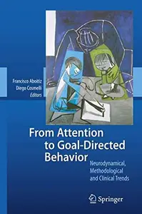 From Attention to Goal-Directed Behavior: Neurodynamical, Methodological and Clinical Trends