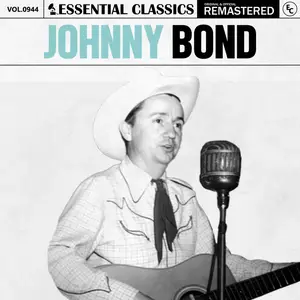 Johnny Bond - Essential Classics, Vol. 944- Johnny Bond (2025) [Official Digital Download]