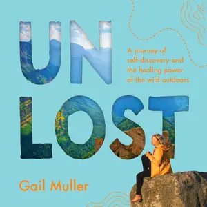 Unlost: A Journey of Self-Discovery and the Healing Power of the Wild Outdoors [Audiobook]