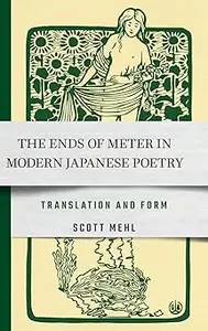The Ends of Meter in Modern Japanese Poetry: Translation and Form