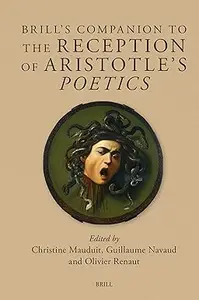 Brill's Companion to the Reception of Aristotle's Poetics