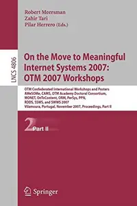 On the Move to Meaningful Internet Systems 2007: OTM 2007 Workshops: OTM Confederated International Workshops and Posters, AWeS