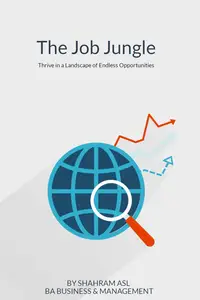 The Job Jungle: Thrive in a Landscape of Endless Opportunities