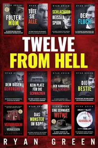 Twelve From Hell: Die Ultimative Sammlung Wahrer Verbrechen (12 Bücher Sammlung 1) (German Edition)