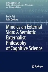 Mind as an External Sign: A Semiotic Externalist Philosophy of Cognitive Science