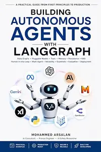 Building Autonomous Agents with LangGraph: A Practical Guide from First Principles to Production
