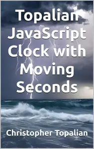 Topalian JavaScript Clock with Moving Seconds