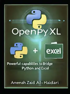 OpenPyXL Python Library: Powerful Capabilities to Bridge and Integrate Python and Excel
