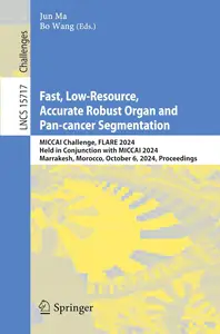 Fast, Low-Resource, Accurate Robust Organ and Pan-cancer Segmentation: MICCAI Challenge, FLARE 2024