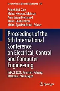 Proceedings of the 6th International Conference on Electrical, Control and Computer Engineering: InECCE2021, Kuantan, Pa