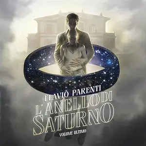 «L'Anello Di Saturno - Volume Ultimo: L'Anello Di Saturno - Vol. 5» by Flavio Parenti