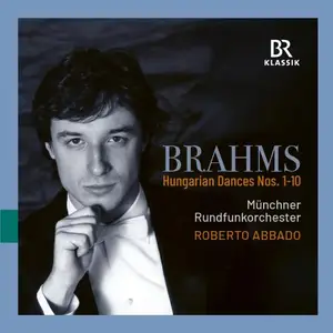 Munich Radio Orchestra & Roberto Abbado - Brahms: Hungarian Dances Nos. 1-10 (version for orchestra) (2025)