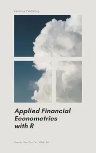 Applied Financial Econometrics with R: A Comprehensive Guide for 2024