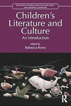 Children’s Literature and Culture: An Introduction