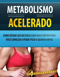 Metabolismo Acelerado: Rumo ao metabolismo compreensivo (Portuguese Edition)