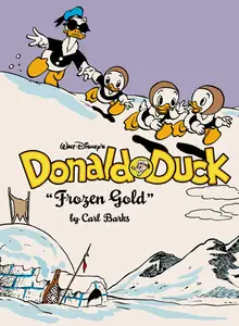 The Complete Carl Barks Disney Library v02 - Donald Duck - Frozen Gold (2025) (digital) (Salem-Empire