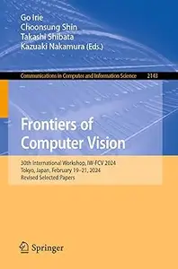 Frontiers of Computer Vision: 30th International Workshop, IW-FCV 2024, Tokyo, Japan, February 19–21, 2024, Revised Sele