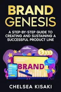 Brand Genesis: A Step-by-Step Guide to Creating and Sustaining a Successful Product Line