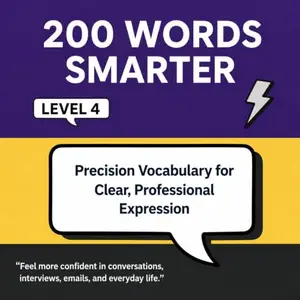 200 Words Smarter: Precision Vocabulary for Clear, Professional Expression-Level 4 (Intelligent Words) [Audiobook]