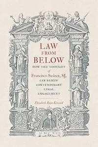 Law from Below: How the Thought of Francisco Suárez, SJ, Can Renew Contemporary Legal Engagement