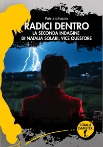 Radici dentro. La seconda indagine di Natalia Solari, vice questore - Patrizia Fassio