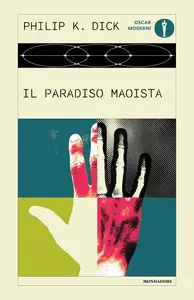 Philip K. Dick - Il paradiso maoista