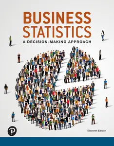 Business Statistics A Decision-making Approach, 11th Edition