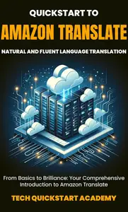 Quickstart To Amazon Translate: Natural And Fluent Language Translation
