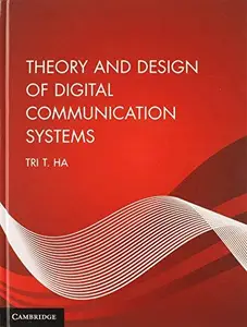 Theory and Design of Digital Communication Systems