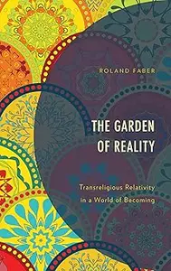The Garden of Reality: Transreligious Relativity in a World of Becoming