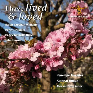 Kathryn Rudge, Alessandro Fisher & Pénélope Thwaites - I Have Lived & Loved (2025) [Official Digital Download 24/96]