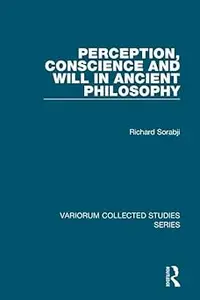 Perception, Conscience and Will in Ancient Philosophy