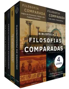 Biblioteca Filosofias Comparadas : Sabedorias do Mundo em Diálogo (Portuguese Edition)