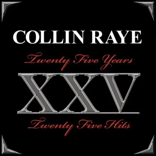Collin Raye - Twenty Five Years - Twenty Five Hits (2025)