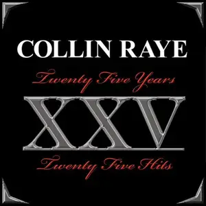 Collin Raye - Twenty Five Years - Twenty Five Hits (2025)