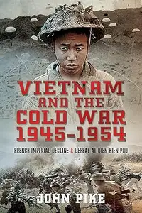 Vietnam and the Cold War 1945-1954