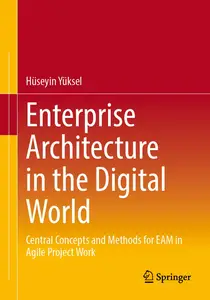 Enterprise Architecture in the Digital World: Central Concepts and Methods for EAM in Agile Project Work