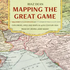Mapping the Great Game: Explorers, Spies, and Maps in 19th-Century Asia