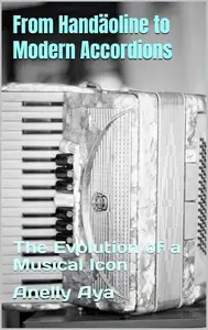 From Handäoline to Modern Accordions: The Evolution of a Musical Icon