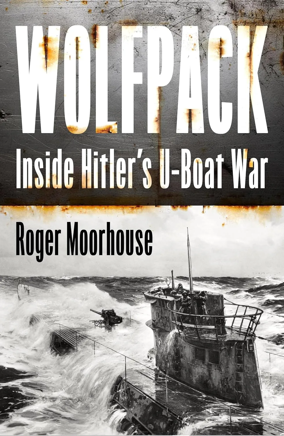 Wolfpack: Inside Hitler’s U-Boat War