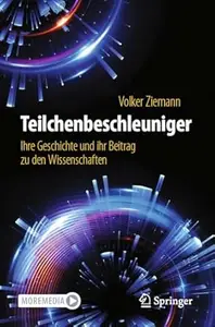 Teilchenbeschleuniger: Ihre Geschichte und ihr Beitrag zu den Wissenschaften