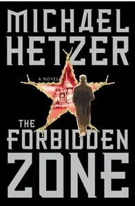 «The Forbidden Zone» by Michael Hetzer