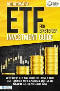 World of Finance,  Books-World - Der ultimative ETF FÜR EINSTEIGER Investment Guide