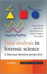 Data Analysis in Forensic Science: A Bayesian Decision Perspective